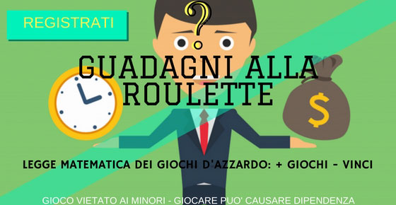 Come stabilire il guadagno alla Roulette? Registrati giocando intelligentemente